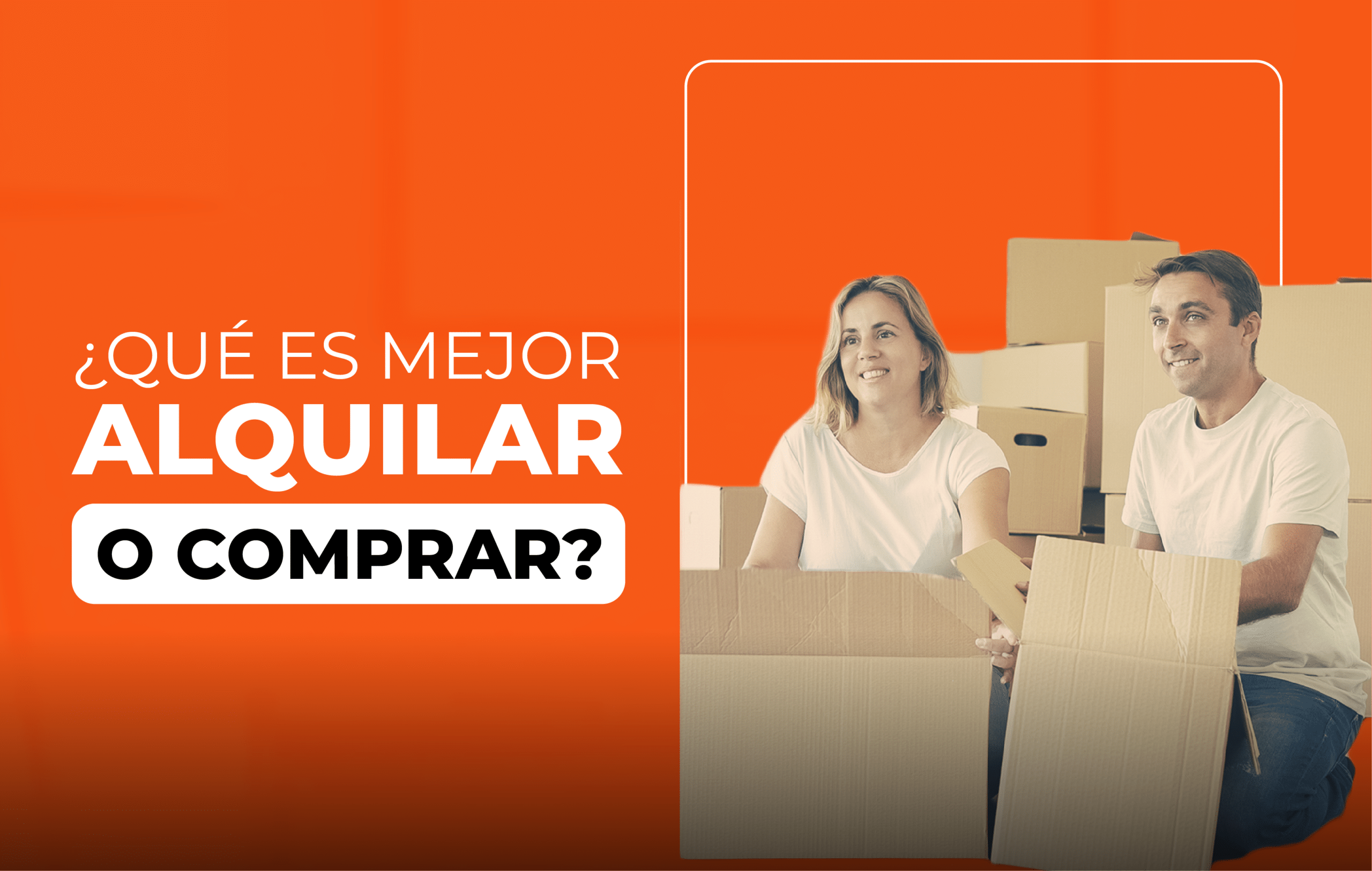 ¿Qué es mejor, alquilar o comprar?