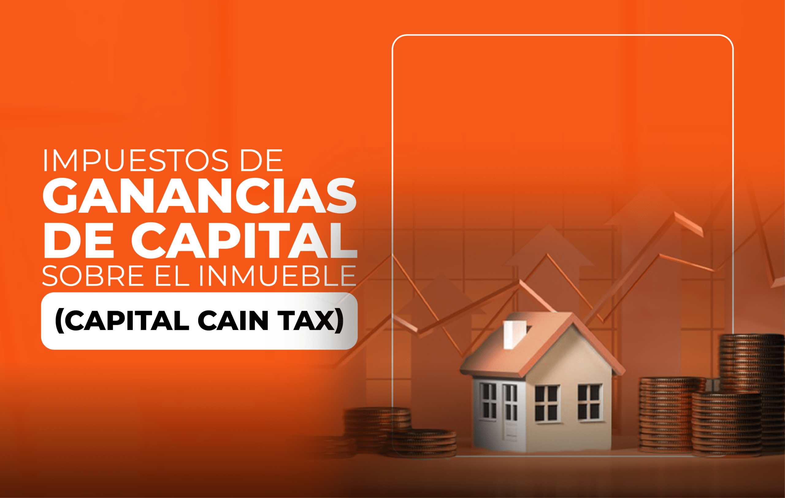 Conoce los impuestos sobre las ganancias de capital