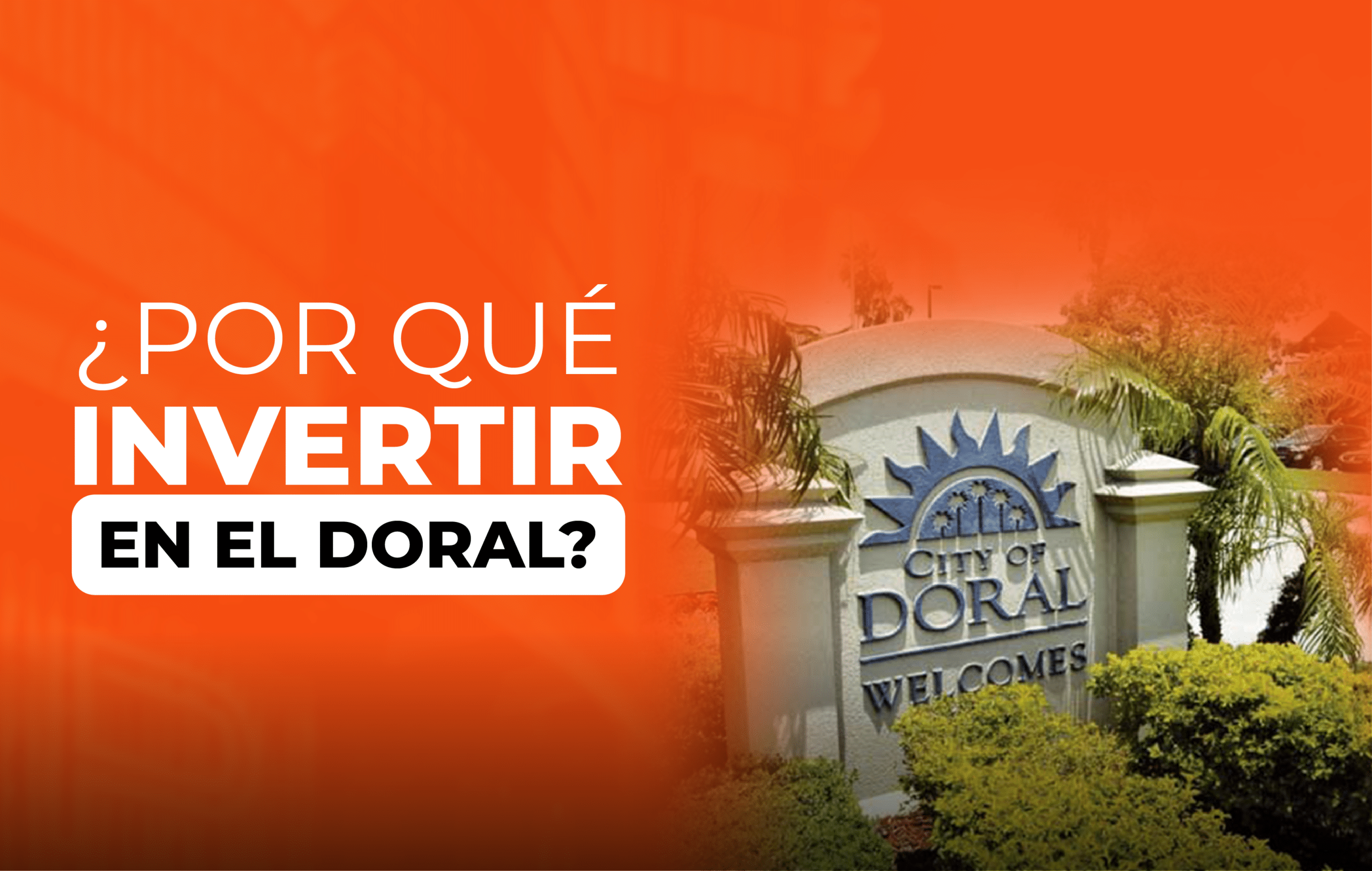 ¿Por qué debes invertir en Doral?