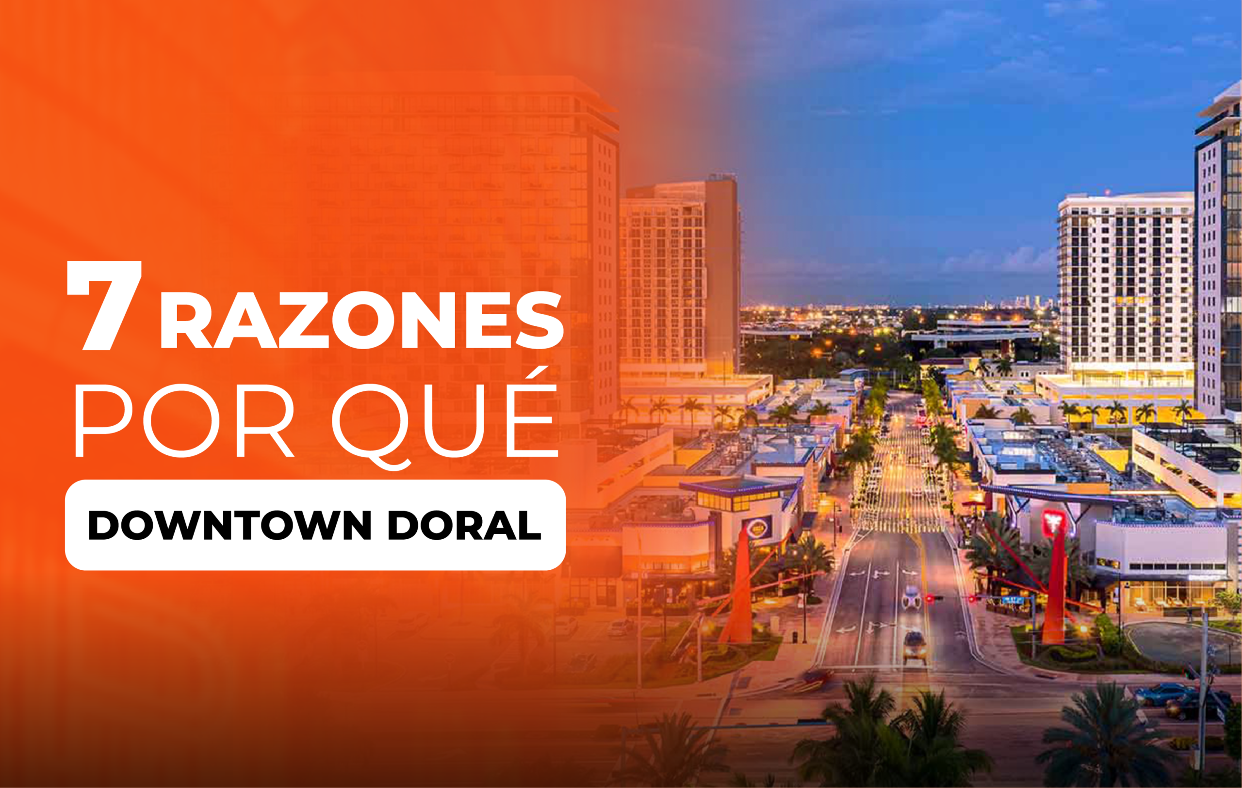 7 Razones por que Downtown Doral