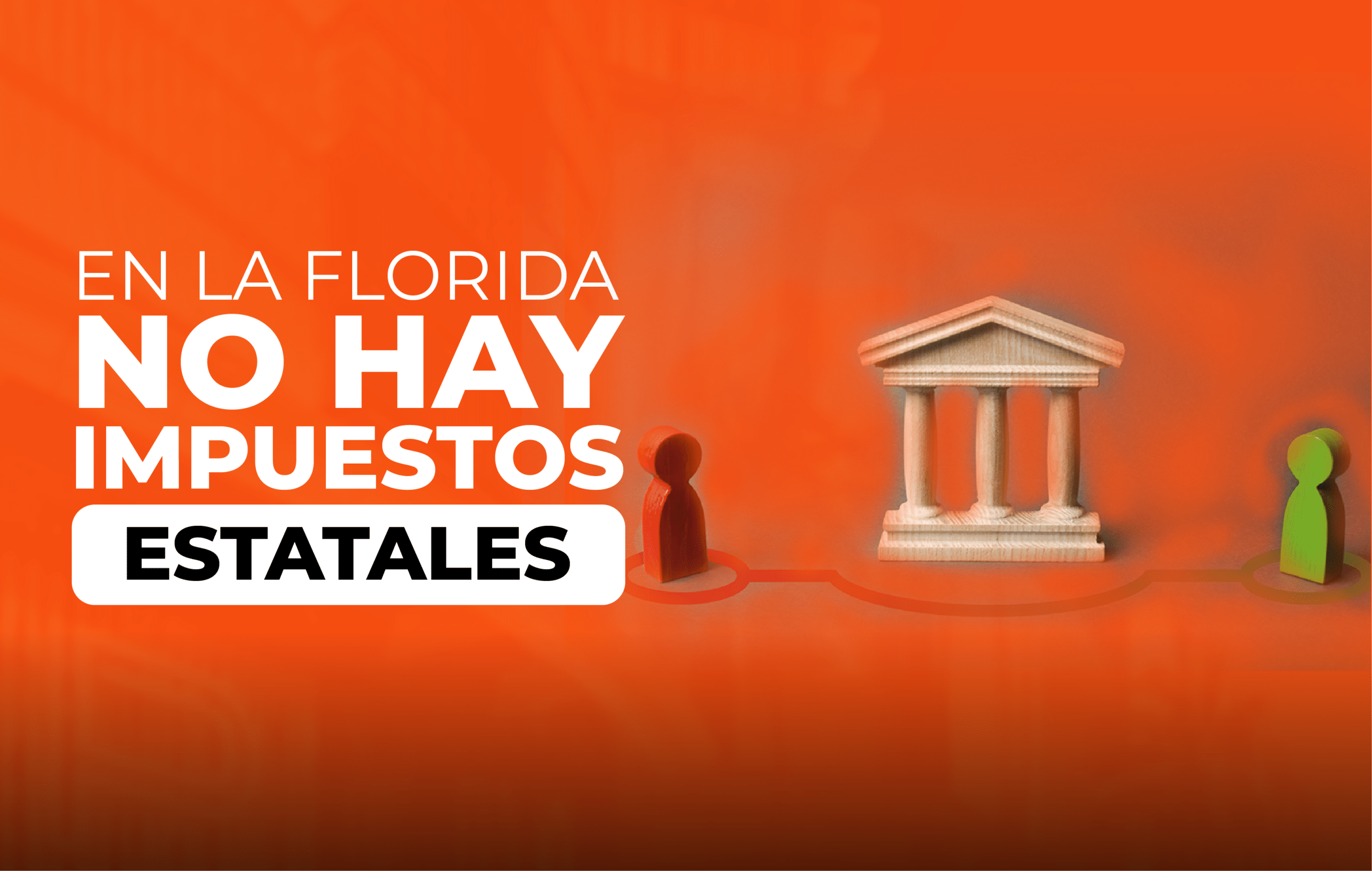 ¿Sabías qué en Florida no hay impuestos estatales?