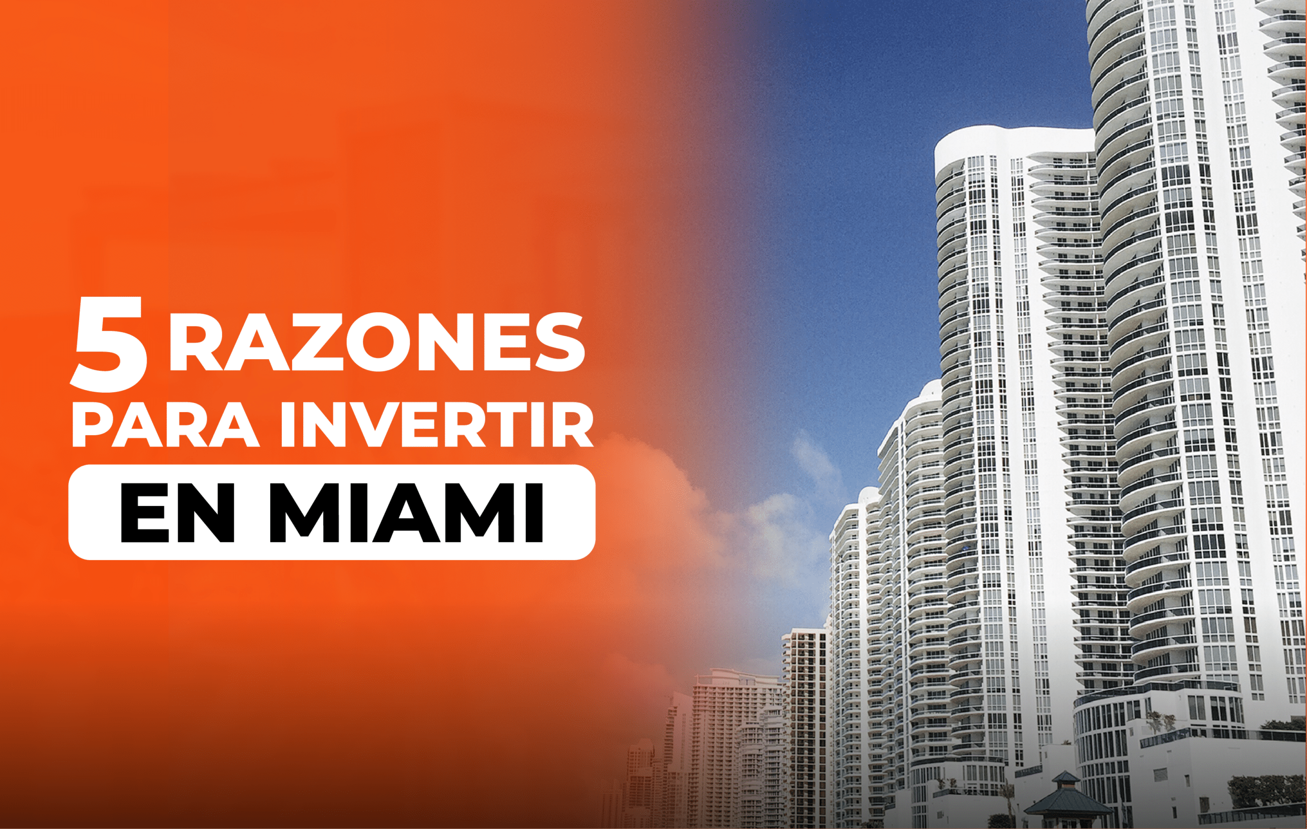 Razones para invertir en Miami: